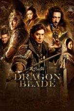 Nonton Film Dragon Blade (2015) Terbaru Subtitle Indonesia
