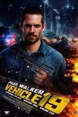 Nonton Film Vehicle 19 (2013) Terbaru Subtitle Indonesia
