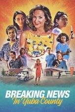 Nonton Film Breaking News in Yuba County (2021) Terbaru Subtitle Indonesia