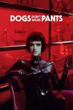 Nonton Film Dogs Don’t Wear Pants (2019) Terbaru Subtitle Indonesia