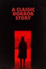 Nonton Film A Classic Horror Story (2021) Terbaru Subtitle Indonesia