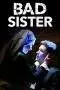 Nonton Film Bad Sister (2015) Terbaru Subtitle Indonesia