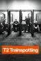 Nonton Film T2 Trainspotting (2017) Terbaru Subtitle Indonesia