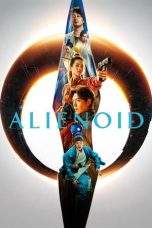 Nonton Film Alienoid (2022) Terbaru Subtitle Indonesia