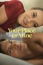 Nonton Film Your Place or Mine (2023) Terbaru Subtitle Indonesia