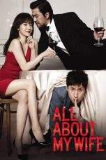 Nonton Film All About My Wife (2012) Terbaru Subtitle Indonesia