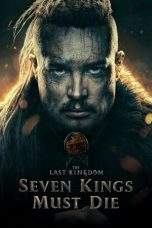 Nonton Film The Last Kingdom: Seven Kings Must Die (2023) Terbaru Subtitle Indonesia