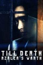 Nonton Film Till Death: Azalea’s Wrath (2019) Terbaru Subtitle Indonesia
