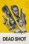 Nonton Film Dead Shot (2023) Terbaru Subtitle Indonesia