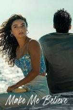Nonton Film Make Me Believe (2023) Terbaru Subtitle Indonesia