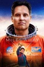 Nonton Film A Million Miles Away (2023) Terbaru Subtitle Indonesia