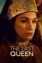 Nonton Film The Last Queen (2023) Terbaru Subtitle Indonesia