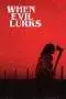 Nonton Film When Evil Lurks (2023) Terbaru Subtitle Indonesia