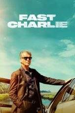 Nonton Film Fast Charlie (2023) Terbaru Subtitle Indonesia
