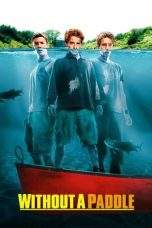 Nonton Film Without a Paddle (2004) Terbaru Subtitle Indonesia