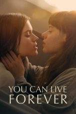 Nonton Film You Can Live Forever (2022) Terbaru Subtitle Indonesia