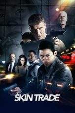 Nonton Film Skin Trade (2014) Terbaru Subtitle Indonesia