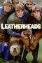 Nonton Film Leatherheads (2008) Terbaru Subtitle Indonesia