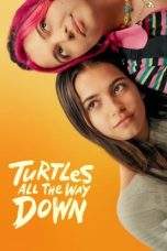 Nonton Film Turtles All the Way Down (2024) Terbaru Subtitle Indonesia