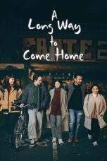 Nonton Film A Long Way to Come Home (2023) Terbaru Subtitle Indonesia