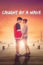 Nonton Film Caught by a Wave (2021) Terbaru Subtitle Indonesia