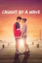 Nonton Film Caught by a Wave (2021) Terbaru Subtitle Indonesia