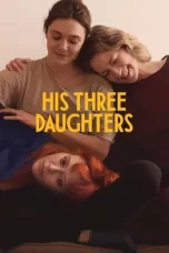 Nonton Film His Three Daughters (2024) Terbaru Subtitle Indonesia