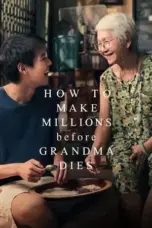 Nonton Film How to Make Millions Before Grandma Dies (2024) Terbaru Subtitle Indonesia