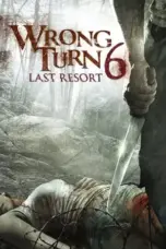 Nonton Film Wrong Turn 6: Last Resort (2014) Terbaru Subtitle Indonesia