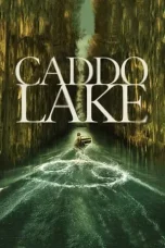 Nonton Film Caddo Lake (2024) Terbaru Subtitle Indonesia