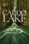 Nonton Film Caddo Lake (2024) Terbaru Subtitle Indonesia