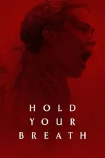 Nonton Film Hold Your Breath (2024) Terbaru Subtitle Indonesia