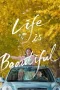 Nonton Film Life Is Beautiful (2022) Terbaru Subtitle Indonesia