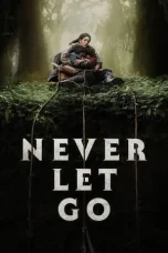 Nonton Film Never Let Go (2024) Terbaru Subtitle Indonesia