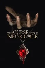 Nonton Film The Curse of the Necklace (2024) Terbaru Subtitle Indonesia