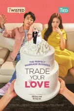 Nonton Film Trade Your Love (2019) Terbaru Subtitle Indonesia