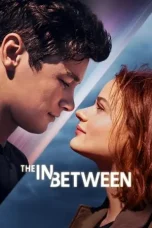 Nonton Film The In Between (2022) Terbaru Subtitle Indonesia