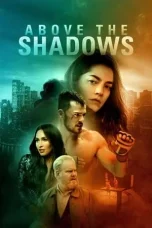 Nonton Film Above the Shadows (2019) Terbaru Subtitle Indonesia