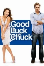 Nonton Film Good Luck Chuck (2007) Terbaru Subtitle Indonesia