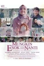 Nonton Film Mungkin Esok Lusa Atau Nanti (2024) Terbaru Subtitle Indonesia
