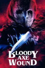 Nonton Film Bloody Axe Wound (2024) Terbaru Subtitle Indonesia