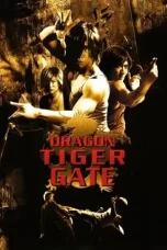 Nonton Film Dragon Tiger Gate (2006) Terbaru Subtitle Indonesia