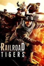 Nonton Film Railroad Tigers (2016) Terbaru Subtitle Indonesia